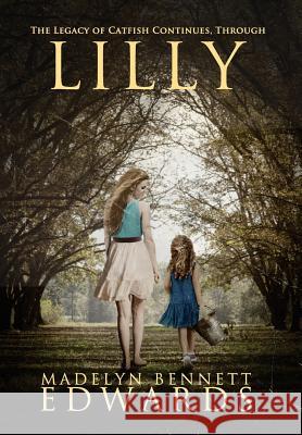 Lilly Madelyn Bennett Edwards 9780999402764 Madelyn Edwards Author LLC