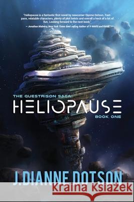 Heliopause: The Questrison Saga: Book One J. Dianne Dotson 9780999408209 J. Dianne Dotson