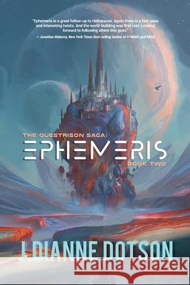 Ephemeris: The Questrison Saga: Book Two J. Dianne Dotson 9780999408247 J. Dianne Dotson