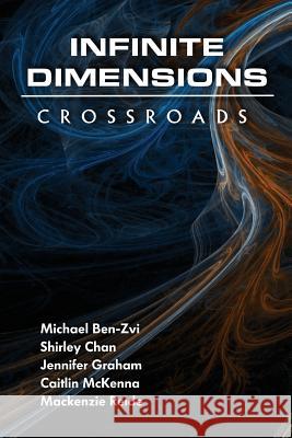 Infinite Dimensions: Crossroads Michael Ben-Zvi Shirley Chan Jennifer Graham 9780999413609