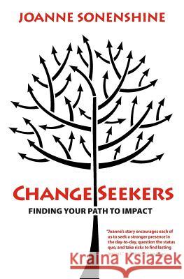 ChangeSeekers: Finding Your Path to Impact Sonenshine, Joanne 9780999415207 Connective Impact