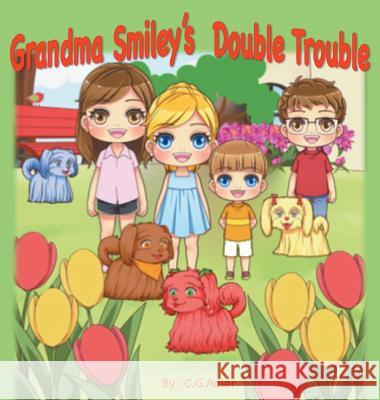 Grandma Smiley's Double Trouble: Book 4 in the series. Adler, C. G. 9780999416525 C.G. Adler