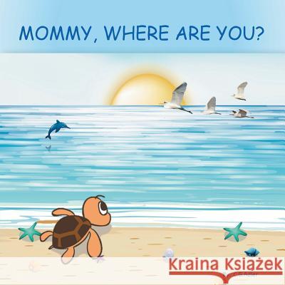 Mommy, Where Are You? C. G. Adler 9780999416549 C.G. Adler