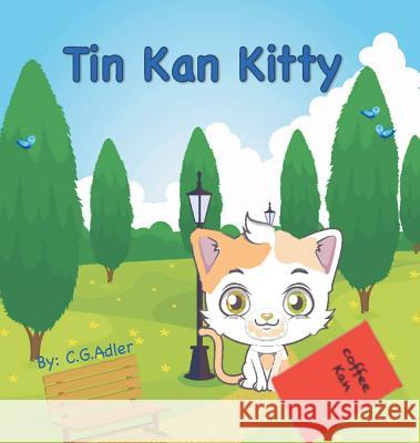 Tin Kan Kitty: Young boy helps an injured kitty. Adler, C. G. 9780999416556 C.G. Adler