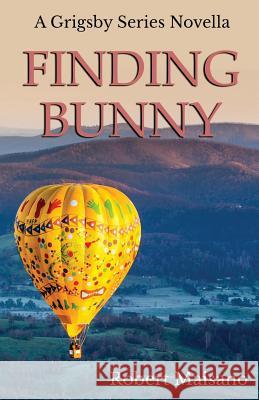 Finding Bunny Robert Maisano 9780999419502 Not Avail