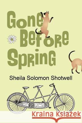 Gone Before Spring Sheila Solomon Shotwell 9780999422519 Sheila Shotwell