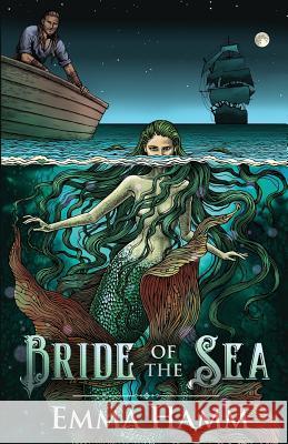 Bride of the Sea: A Little Mermaid Retelling Emma Hamm 9780999424469 Emma Hamm