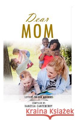 Dear Mom: Letters To Our Mothers Pam Murray Dr Aikyna Finch Michael Wynn 9780999424681