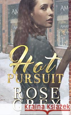 Hot Pursuit Rose Grey 9780999424711 Simply Romance Press