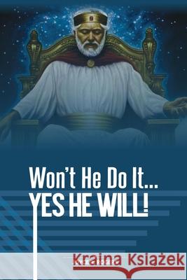 Won't He Do It... YES HE WILL! Joyce R. Rogers 9780999425244