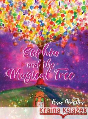 Sophia and the Magical Tree Ana Brown Ros Webb 9780999425404 A. Brown Creative Writing Lyrics and Poetry