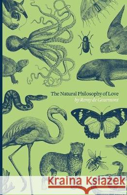 The Natural Philosophy of Love Remy de Gourmont Ezra Pound 9780999428306 Antipodes Press