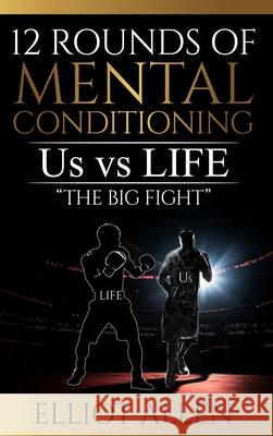 12 Rounds Of Mental Conditioning: Us vs Life 