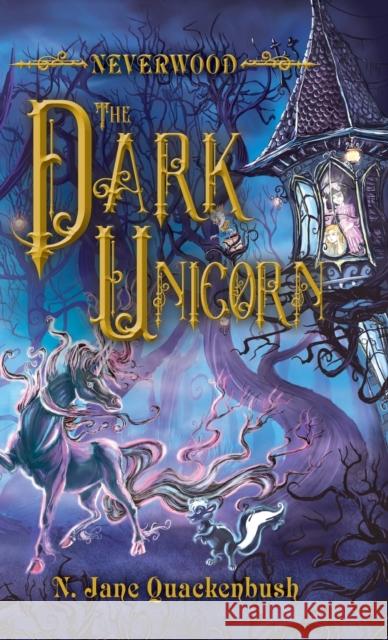The Dark Unicorn N. Quackenbush 9780999434598 Hidden Wolf Books