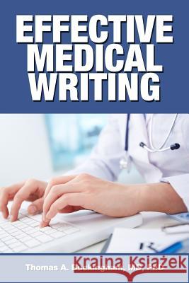 Effective Medical Writing Phd Thomas a. Buckingha 9780999435106 Cambridge International Assoc., Inc.