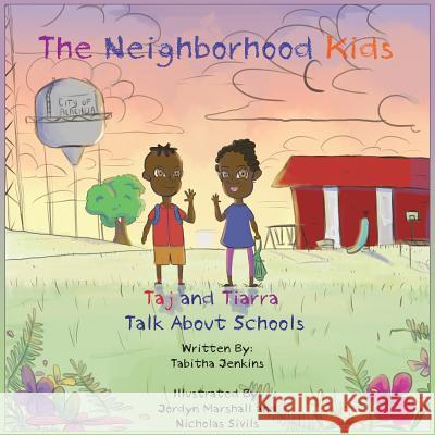 The Neighborhood Kids: Taj and Tiarra Talk About Schools Jenkins, Tabitha 9780999440087