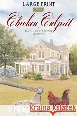 Chicken Culprit (Large Print) Walton, Vikki 9780999440223