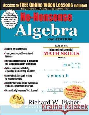 No-Nonsense Algebra, 2nd Edition: Part of the Mastering Essential Math Skills Series Richard W. Fisher 9780999443330 Math Essentials