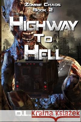 Highway to Hell: A Post-Apocalyptic Zombie Adventure Series D. L. Martone 9780999445853 Wandering Soles LLC