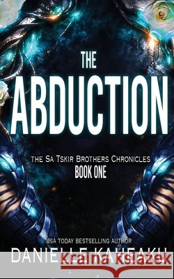 The Abduction Danielle Kaheaku 9780999449530 Paradoxical Frog Press