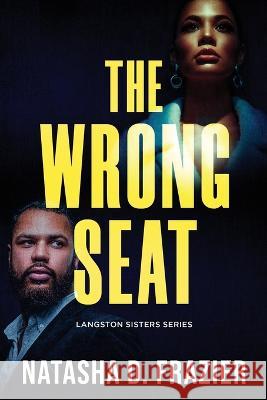 The Wrong Seat Natasha D Frazier   9780999449691 Encouraging Works