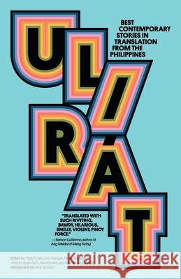 Ulirát: Best Contemporary Stories in Translation from the Philippines Muslim, Kristine Ong 9780999451427