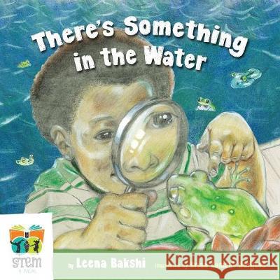 There's Something in the Water Leena Bakshi Lamont Brian Burgess 9780999453100