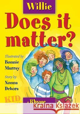 Willie: Does it matter? Murray, Bonnie 9780999454008 Rhymetime