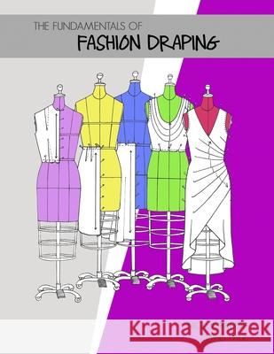 The Fundamentals of Fashion Draping David Paul Nick Verreos 9780999454343 Nikolaki, Inc.