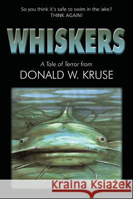 Whiskers Donald W. Kruse Craig Howarth 9780999457146 Zaccheus Entertainment