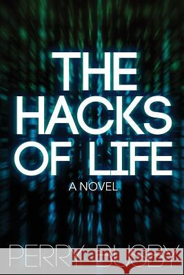 The Hacks of Life Perry Busby 9780999458204 Buzz Word Publishing