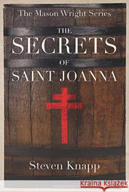 The Secrets of St. Joanna Steven Knapp 9780999462386
