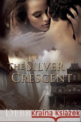 The Silver Crescent Debby Grahl 9780999463000
