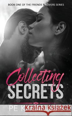 Collecting Secrets Pe Kavanagh 9780999467954 Bold Soul Books