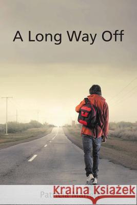 A Long Way Off: The Prodigal Son Patricia Marlett 9780999468012