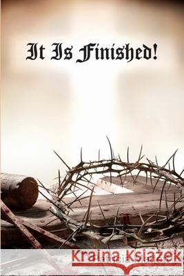 It Is Finished! Patricia Marlett 9780999468043