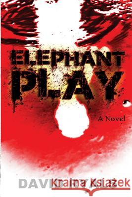 Elephant Play David Ryals 9780999469231