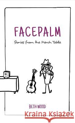 Facepalm Beth Wood 9780999478448 Mezcalita Press, LLC