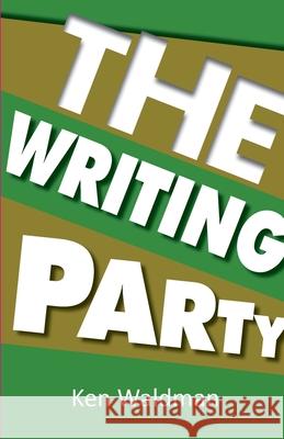 The Writing Party Ken Waldman 9780999478486 Mezcalita Press, LLC