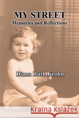My Street: Memories and Reflections Diana Ruth Krohn Chasya Katriela Eshkol 9780999478653