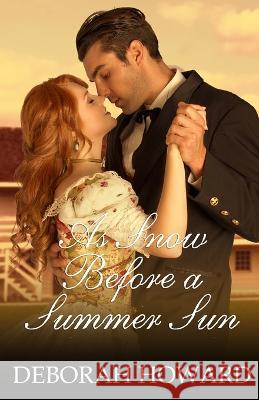 As Snow Before a Summer Sun Deborah Howard Brittany Lewis 9780999481639 Lewis Publications