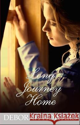 Long Journey Home Deborah Howard 9780999481646