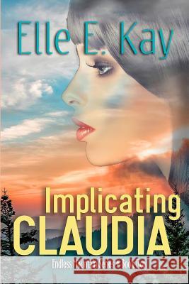 Implicating Claudia Elle E. Kay 9780999485606 Faith Writes Publishing