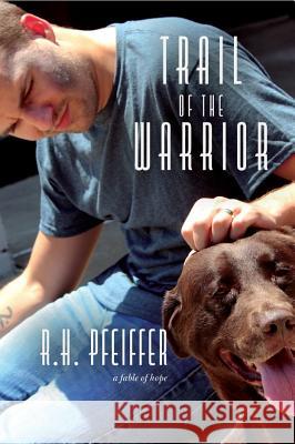 Trail of the Warrior: a fable of hope R H Pfeiffer 9780999488607 Families and Children Together, Inc.(501c3)