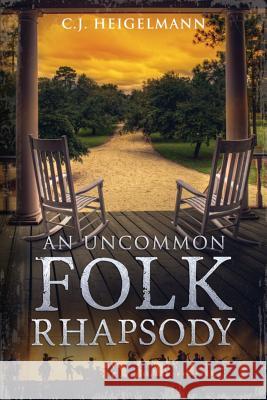 An Uncommon Folk Rhapsody C. J. Heigelmann Terrie M. Scott Katherine Shaney Stewart 9780999489871 Common Folk Press