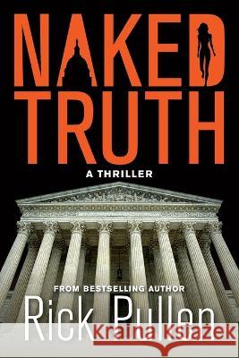 Naked Truth Rick Pullen 9780999491027