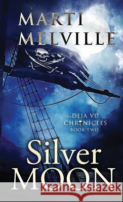Silver Moon: The Deja vu Chronicles Marti Melville, Fiona Jayde (SCBWI), K H Koehler 9780999493700 Doce Blant Publishing