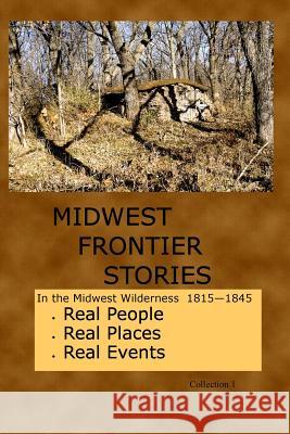 Midwest Frontier Stories: Collection 1 Ed Scharff 9780999494509 Midwest Frontier Stories