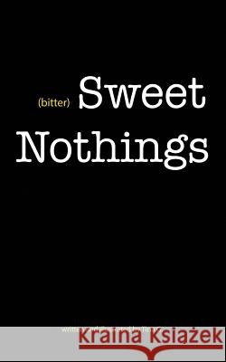 (bitter) Sweet Nothings G, Tina 9780999497005 Geez Louise Publishing