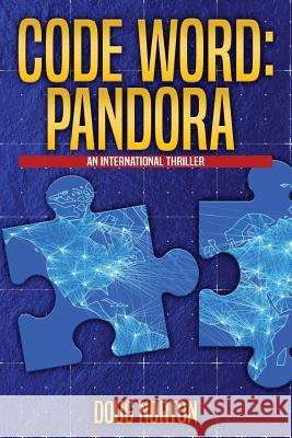 Code Word Pandora: An International Thriller Norton, Doug 9780999497609